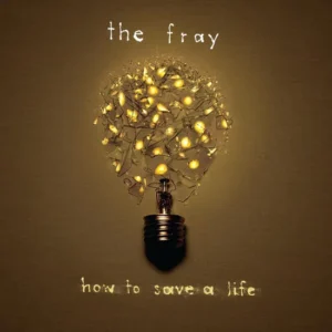 The Fray - How To Save A Life