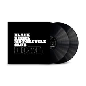 Black Rebel Motorcycle Club - Howl