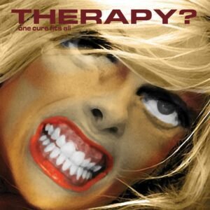 Therapy? - One Cure Fits All (20th Anniversary)